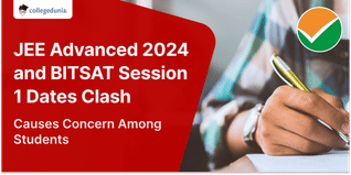 JEE Advanced 2024 and BITSAT Session 1 Dates Clash; Causes Concern Among Students